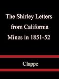 The Shirley Letters from California Mines in 1851-52
