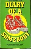 Diary of a somebody