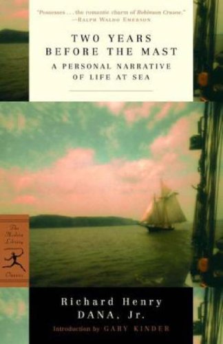 Two Years Before the Mast A Personal Narrative of Life at Sea