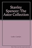 Stanley Spencer, the Astor Collection