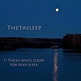 Thetasleep 1: Theta Wave Loops For Deep Sleep
