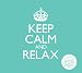 Keep Calm and Relax
