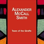 Tears of the Giraffe: The No. 1 Ladies' Detective Agency, Book 2 | Alexander McCall Smith