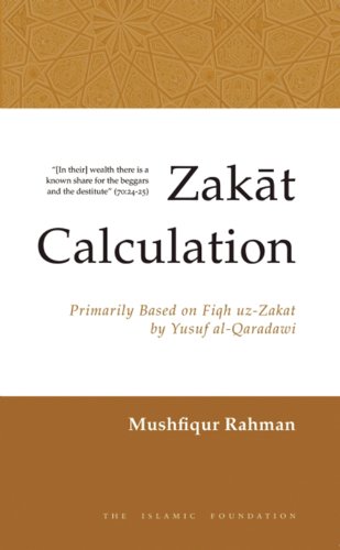 Zakat Calculation: Based on Fiqh-uz-Zakat by Yusuf al-Qaradawi