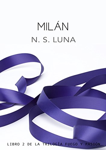 Milán (Trilogía Fuego y Pasión nº 2) (Spanish Edition)