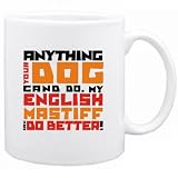 New  ... My English Mastiff Can Do Better !  Mug Dog