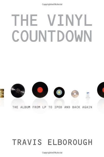 The Vinyl Countdown: The Album from LP to iPod and Back Again