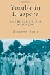 Yoruba in Diaspora: An African Church in London (Contemporary Anthropology of Religion)