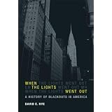 When the Lights Went Out: A History of Blackouts in America