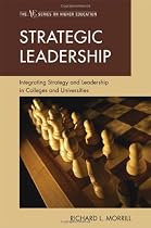 Strategic Leadership: Integrating Strategy and Leadership in Colleges and Universities (ACE Series on Higher Education)