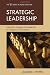 Strategic Leadership: Integrating Strategy and Leadership in Colleges and Universities (ACE Series on Higher Education)
