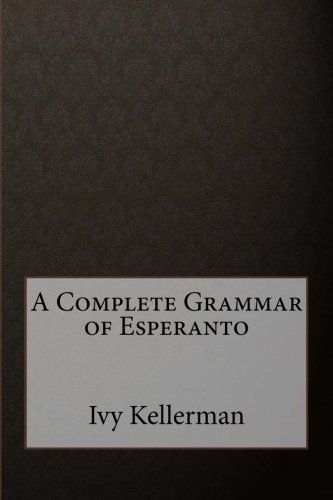 A Complete Grammar of Esperanto