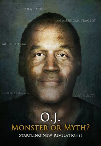 O.J. Monster Or Myth O.J. Monster Or Myth