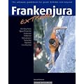Kletterf�hrer Mittelgebirge Frankenjura extreme: The ultimate guidebook for grade 8 (UIAA) and beyond