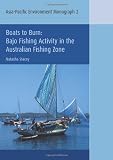Boats to Burn: Bajo Fishing Activity in the Australian Fishing Zone