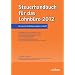 Steuerhandbuch f�r das Lohnb�ro 2012: Die perfekte Erg�nzung f�r den korrekten Lohnsteuerabzug aus Sicht des Arbeitgebers