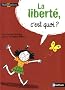 La libert�, c'est quoi ?