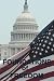 Foundations of Freedom: Common Sense, The Declaration of Independence, The Articles of Confederation, The Federalist Papers, The U.S. Constitution