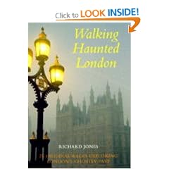 Walking Haunted London: 25 Original Walks Exploring London's Ghostly Past