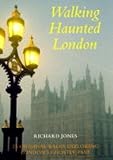 Walking haunted London : twenty-five original walks exploring London's ghostly past