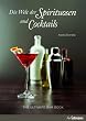 Die Welt der Spirituosen und Cocktails: The Ultimate Bar Book