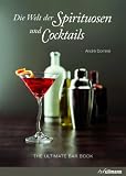 Produkt-Bild: Die Welt der Spirituosen und Cocktails: The Ultimate Bar Book