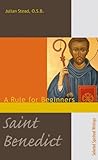 Saint Benedict: A Rule for Beginners (Spirituality Through the Ages)