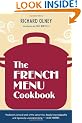 The French Menu Cookbook: The Food and Wine of France--season by Delicious Season--in Beautifully Composed Menus for American Dining and Entertaining by an American Living in Paris...