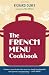Books : The French Menu Cookbook: The Food and Wine of France--Season by Delicious Season--in Beautifully Composed Menus for American Dining and Entertaining by an American Living in Paris...