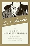 The C. S. Lewis Signature Classics: "A Grief Observed", "Miracles",", "The Problem of Pain", "The Great Divorce", "The Screwtape Letters", "Mere ... (Rough Cut) (Collected Letters of C.S. Lewis)