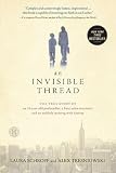 An Invisible Thread: The True Story of an 11-year-old Panhandler, a Busy Sales Executive, and an Unlikely Meeting with Destiny [Hardcover]