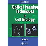 optical imaging techniques in cell biology second edition