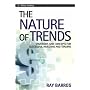 The Nature of Trends: Strategies and Concepts for &hellip by Ray Barros