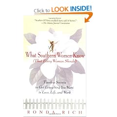 What Southern Women Know (That Every Woman Should): Timeless Secrets to Get Everything you Want in Love, Life, and Work