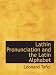 Lathin Pronunciation and the Latin Alphabet