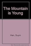 The mountain is young