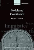 Modals and Conditionals: New and Revised Perspectives (Oxford Studies in Theoretical Linguistics)