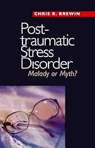 Posttraumatic Stress Disorder: Malady or Myth? (Current Perspectives in Psychology)