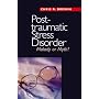 Posttraumatic Stress Disorder: Malady or Myth? (Current Perspectives in Psychology)