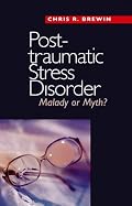 Posttraumatic Stress Disorder: Malady or Myth? (Current Perspectives in Psychology)