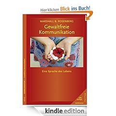 Gewaltfreie Kommunikation: Eine Sprache des Lebens