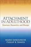 Attachment in adulthood : structure, dynamics, and change