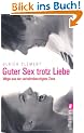 Guter Sex trotz Liebe: Wege aus der verkehrsberuhigten Zone