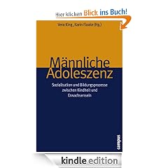 M�nnliche Adoleszenz: Sozialisation und Bildungsprozesse zwischen Kindheit und Erwachsensein