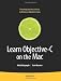 Learn Objective&ndash;C on the Mac (Learn Series)