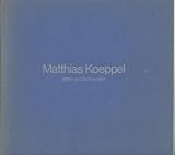 Matthias Koeppel: Bilder und Zeichnungen - (Ausstellungskatalog)  Signiert und numeriert. - Matthias Koeppel