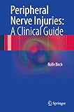 Peripheral nerve injuries : a clinical guide