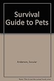 Survival guide to pets