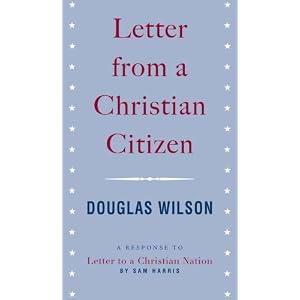Letter from a Christian Citizen by Doug Wilson