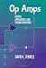 Op Amps: Design, Application, and Troubleshooting, Second Edition